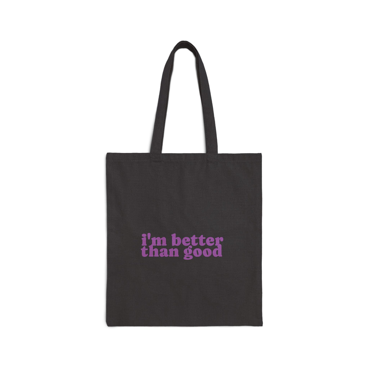 Canvas Tote Bag — Cute Cat Face & "i'm better than good" Graphic Shopper